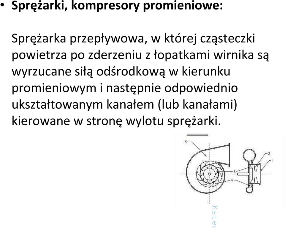 siłąodśrodkowąw kierunku promieniowym i następnie odpowiednio