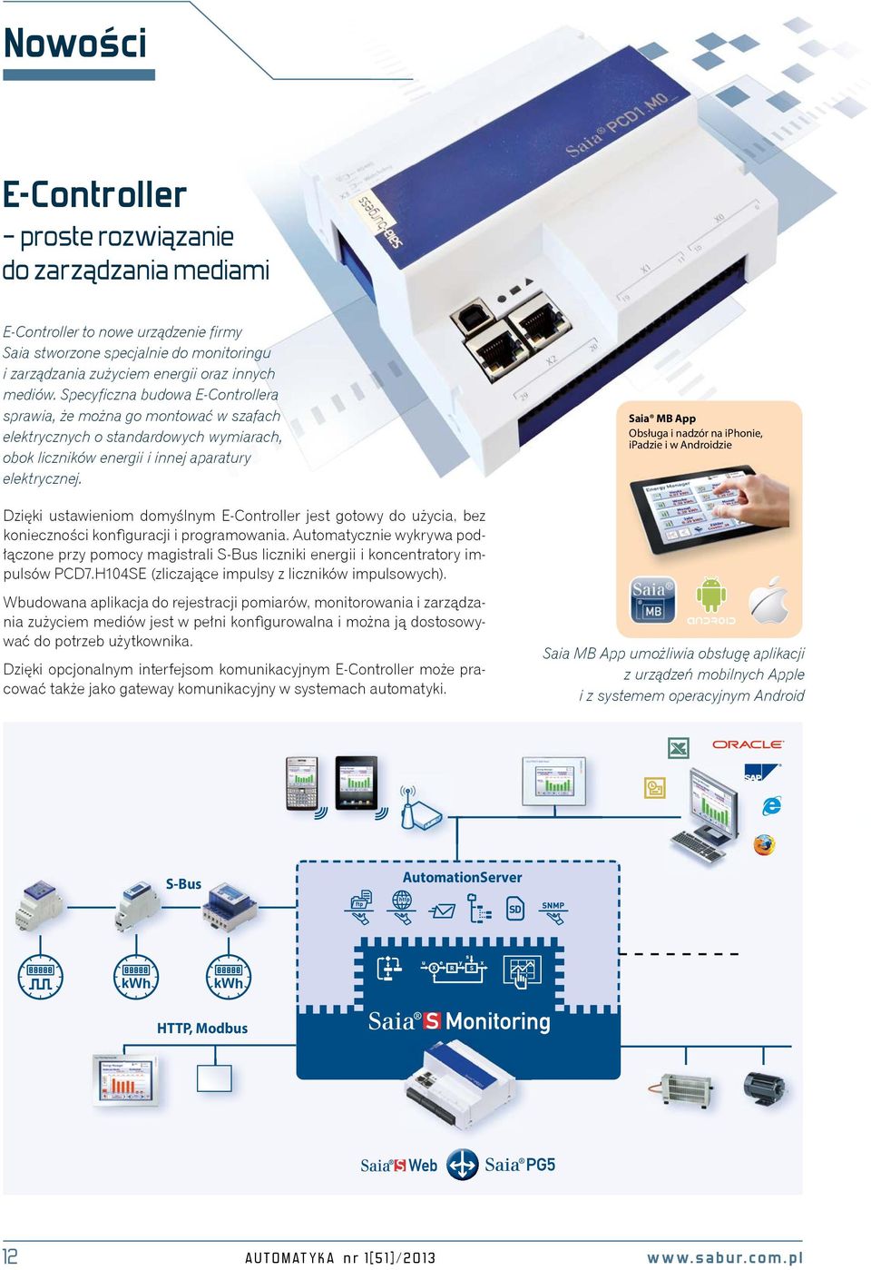 Saia MB App Bedienen Obsługa i nadzór und beobachten na iphonie, auf ipone, ipadzie ipad i w Androidzie und Android Dzięki ustawieniom domyślnym E-Controller jest gotowy do użycia, bez konieczności