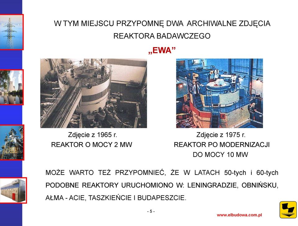 REAKTOR O MOCY 2 MW REAKTOR PO MODERNIZACJI DO MOCY 10 MW MOŻE WARTO TEŻ