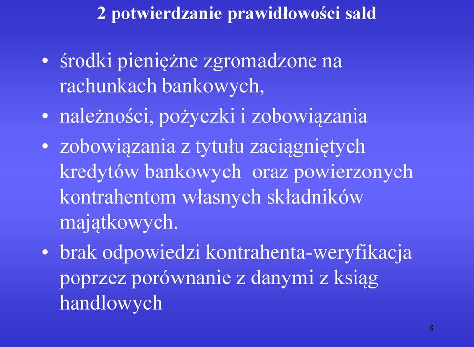 kredytów bankowych oraz powierzonych kontrahentom własnych składników majątkowych.