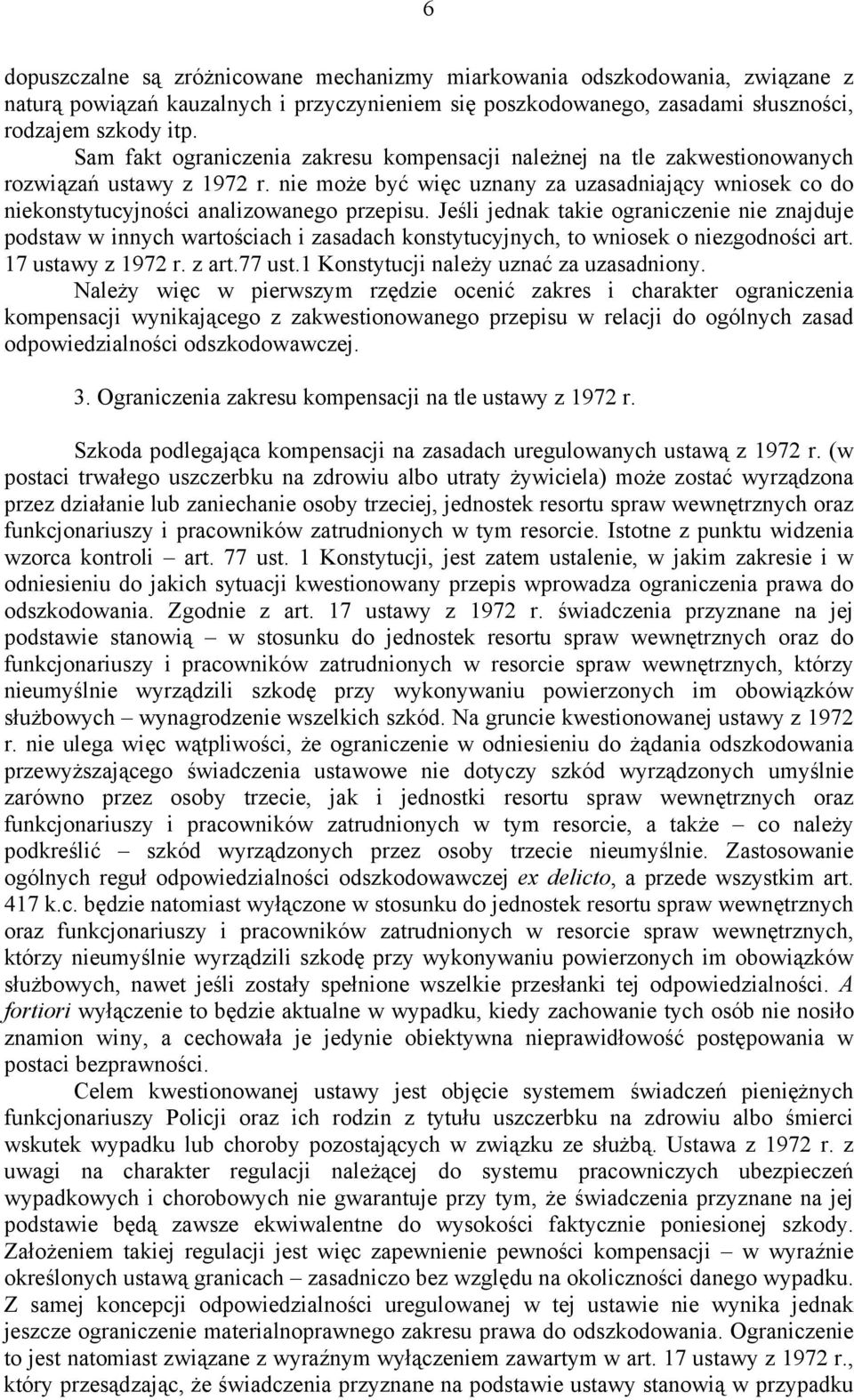 nie może być więc uznany za uzasadniający wniosek co do niekonstytucyjności analizowanego przepisu.