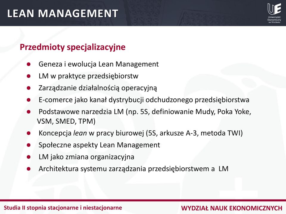 (np. 5S, definiowanie Mudy, Poka Yoke, VSM, SMED, TPM) Koncepcja lean w pracy biurowej (5S, arkusze A-3, metoda