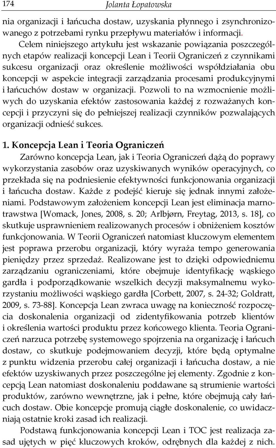 koncepcji w aspekcie integracji zarządzania procesami produkcyjnymi i łańcuchów dostaw w organizacji.