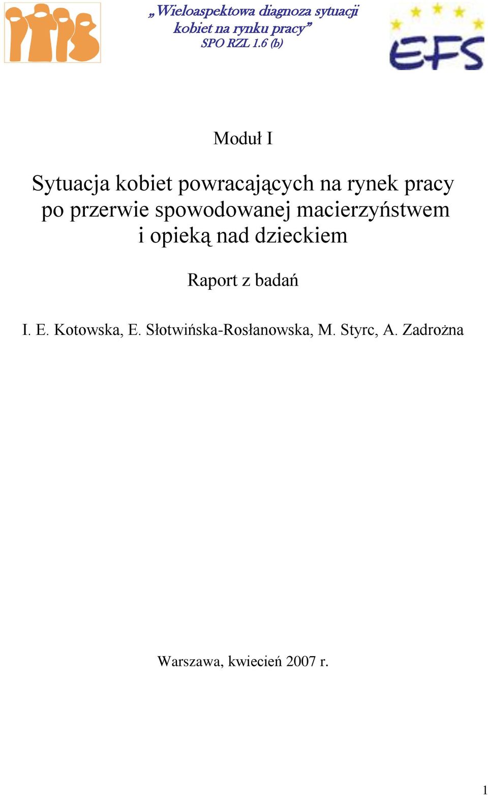 spowodowanej macierzyństwem i opieką nad dzieckiem Raport z badań I. E.