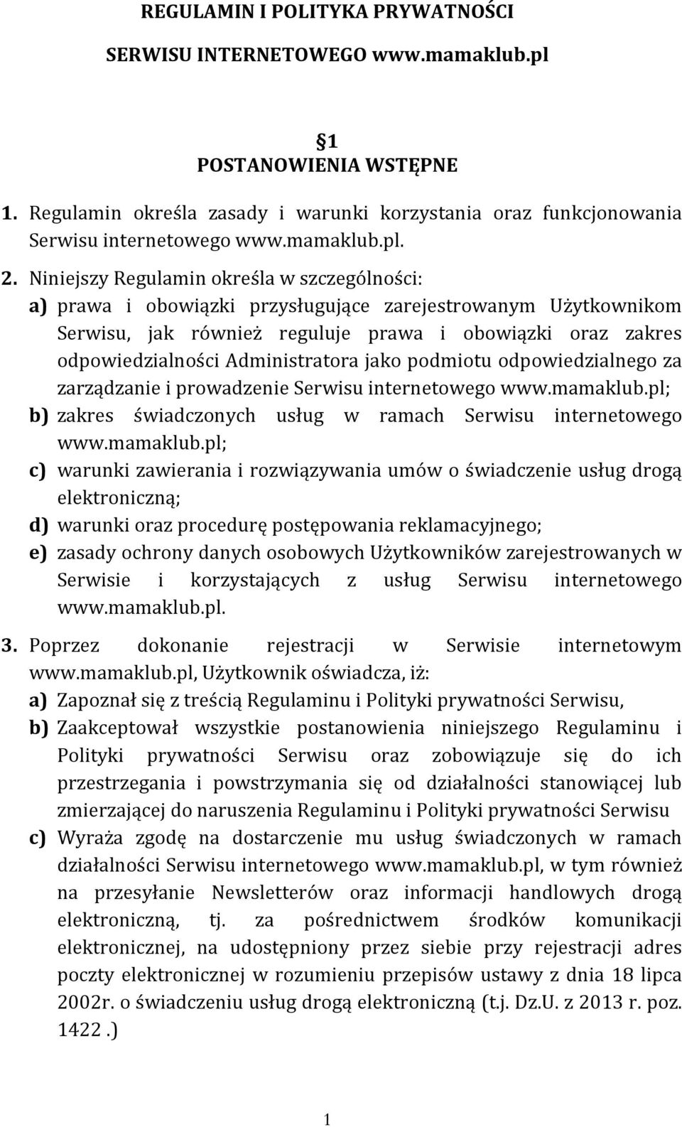 Administratora jako podmiotu odpowiedzialnego za zarządzanie i prowadzenie Serwisu internetowego www.mamaklub.