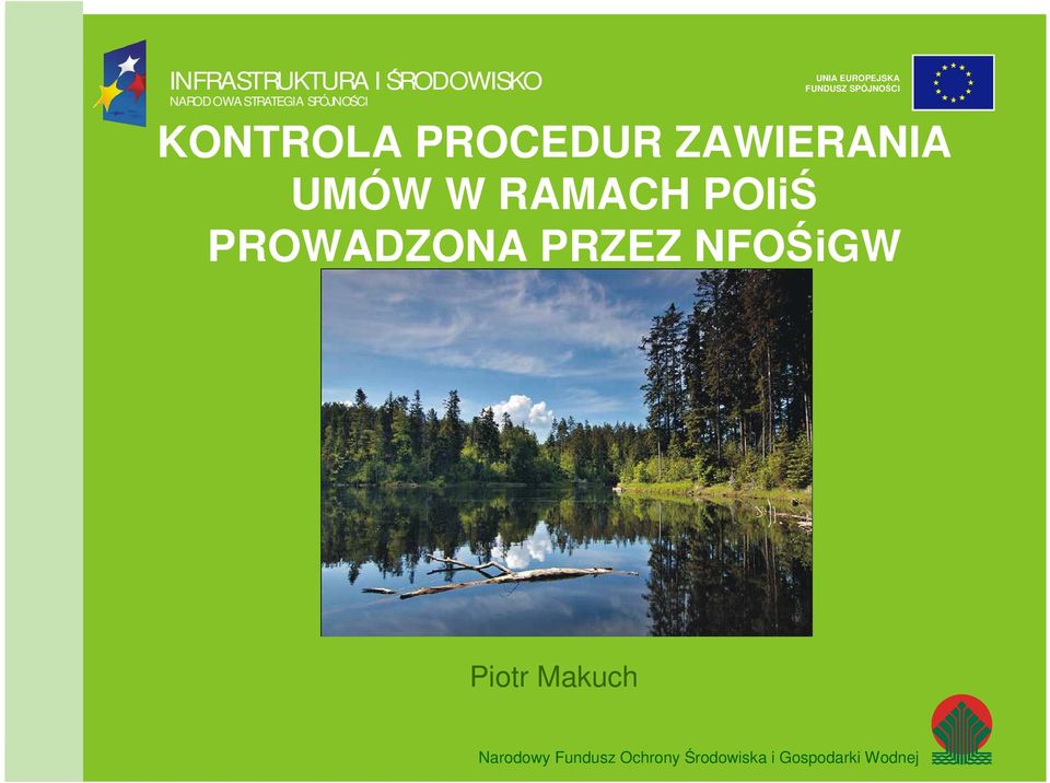 POIiŚ PROWADZONA PRZEZ NFOŚiGW Piotr Makuch Narodowy Narodowy Fundusz