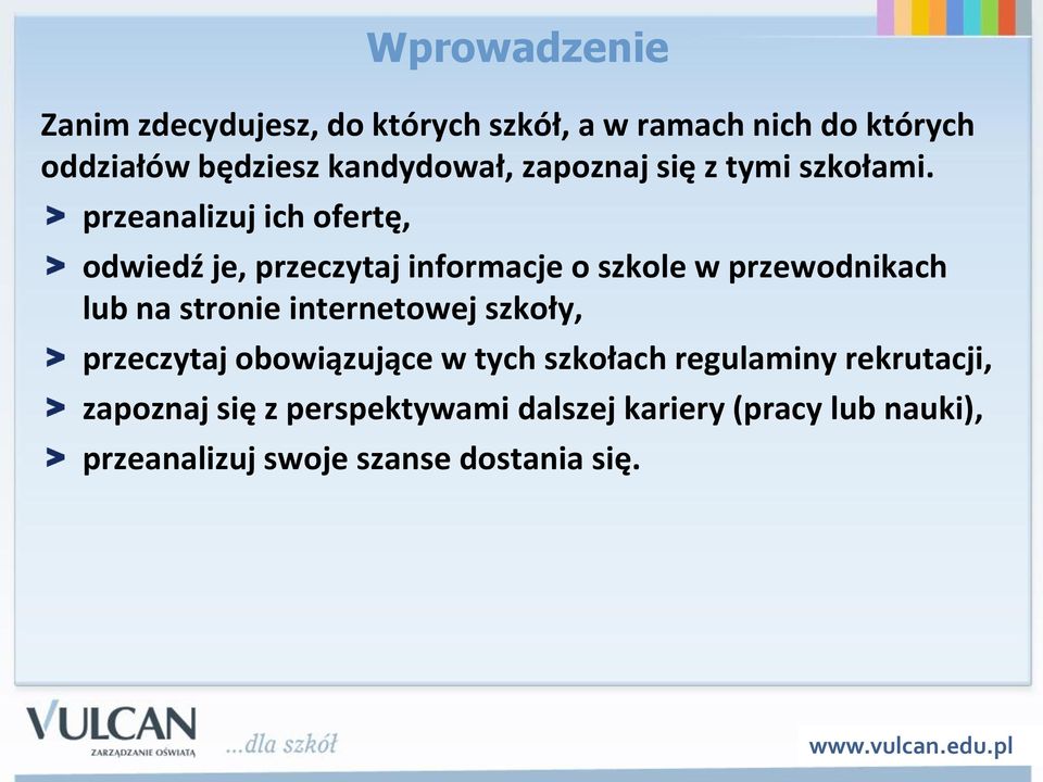 przeanalizuj ich ofertę, Wprowadzenie odwiedź je, przeczytaj informacje o szkole w przewodnikach lub na