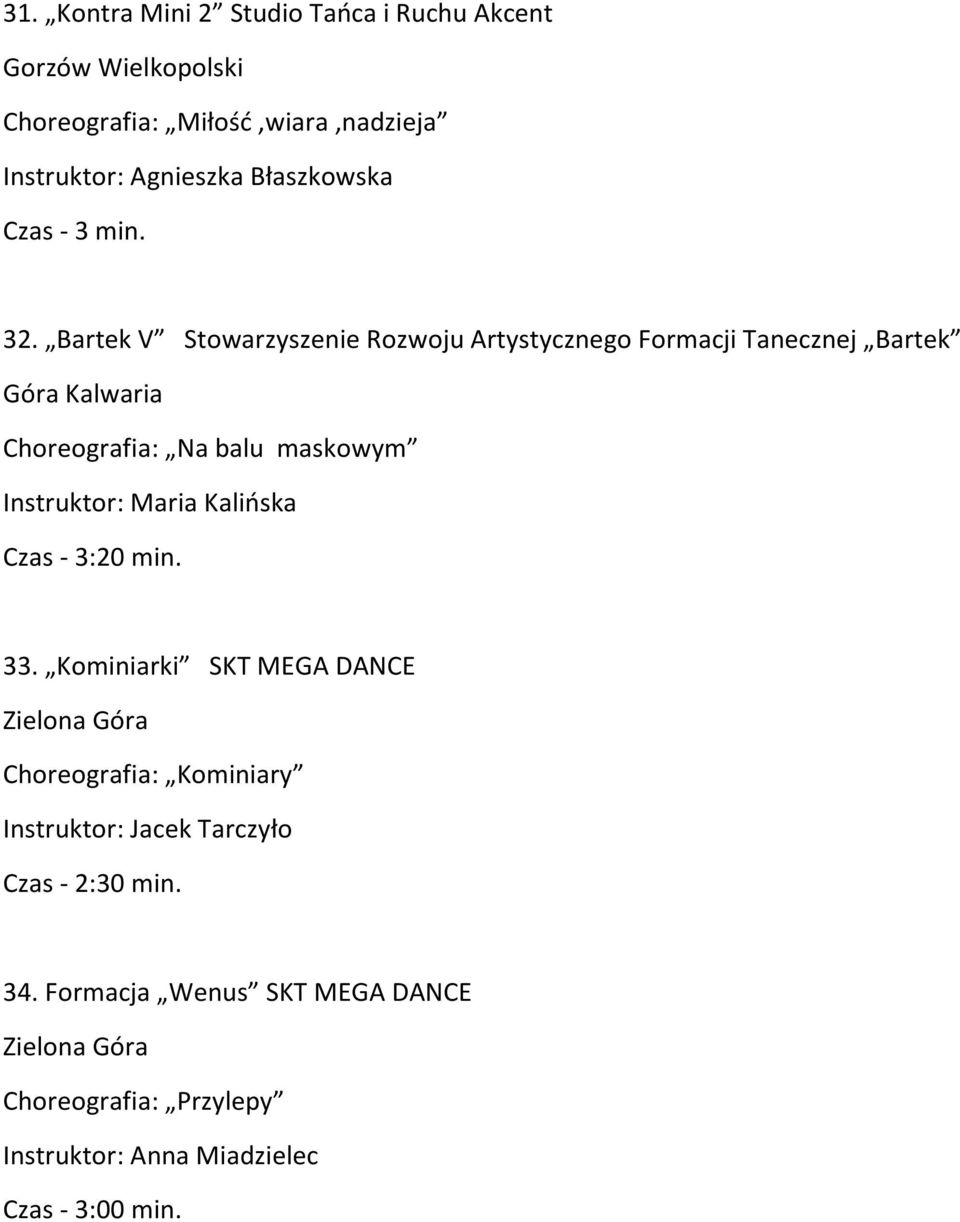 Bartek V Stowarzyszenie Rozwoju Artystycznego Formacji Tanecznej Bartek Góra Kalwaria Choreografia: Na balu maskowym