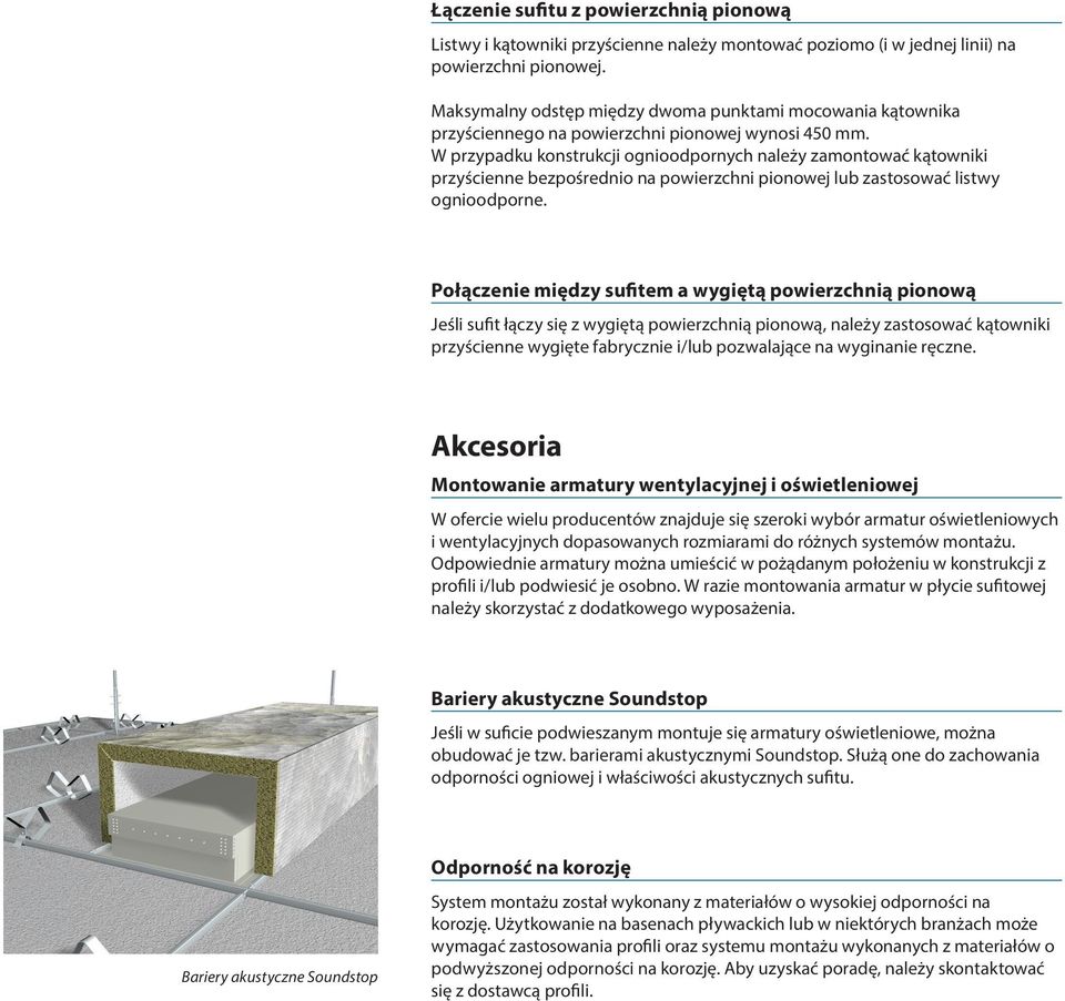 W przypadku konstrukcji ognioodpornych należy zamontować kątowniki przyścienne bezpośrednio na powierzchni pionowej lub zastosować listwy ognioodporne.