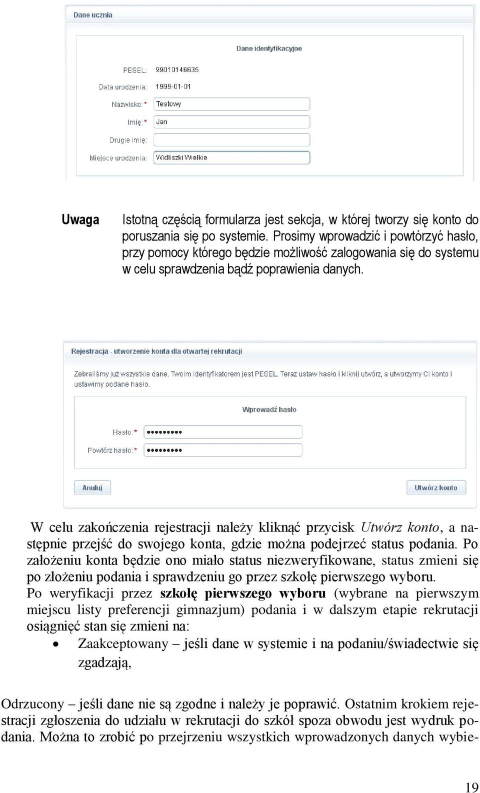 W celu zakończenia rejestracji należy kliknąć przycisk Utwórz konto, a następnie przejść do swojego konta, gdzie można podejrzeć status podania.