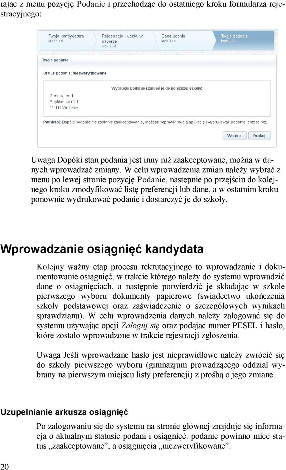 wydrukować podanie i dostarczyć je do szkoły.