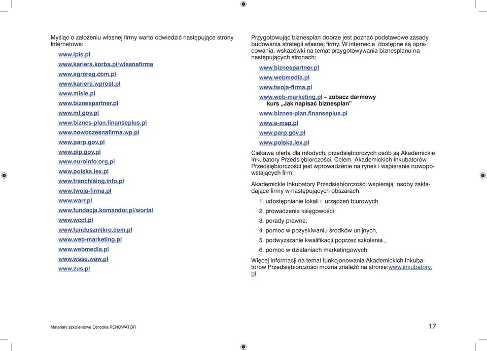 pl www.fundacja.komandor.pl/wortal www.wcct.pl www.funduszmikro.com.pl www.web-marketing.pl www.webmedia.pl www.wsse.waw.pl www.zus.