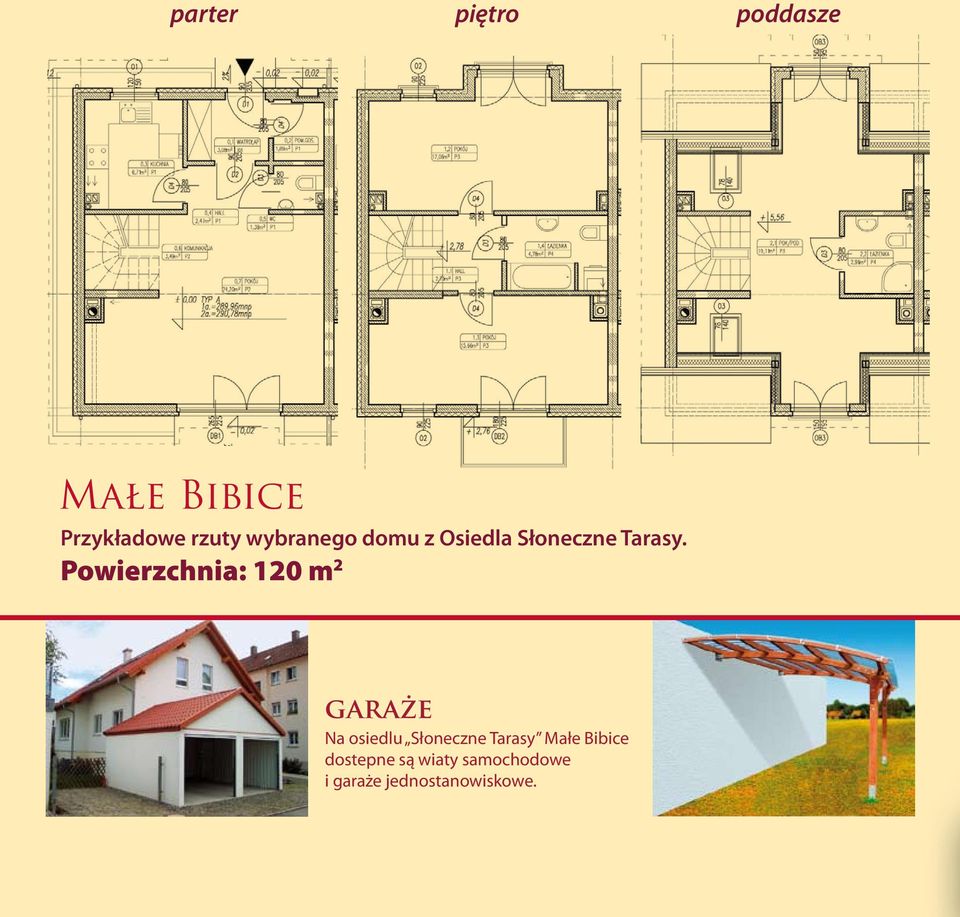 Powierzchnia: 120 m 2 garaże Na osiedlu Słoneczne