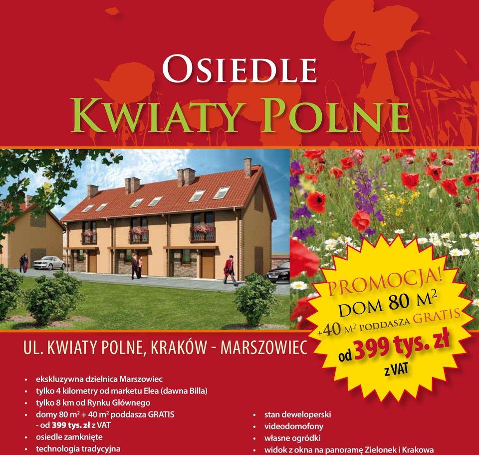 (dawna Billa) tylko 8 km od Rynku Głównego domy 80 m 2 + 40 m 2 poddasza GRATIS - od 399 tys.