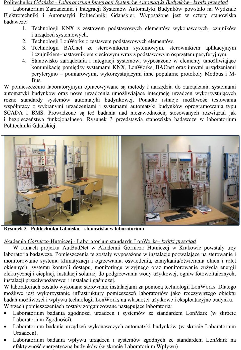 Technologii LonWorks z zestawem podstawowych elementów. 3.