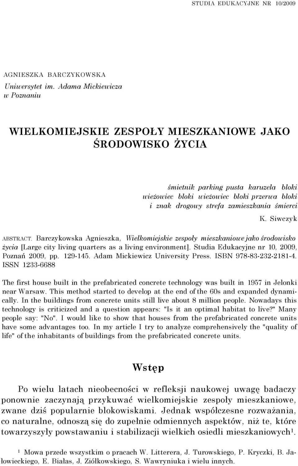 zamieszkania śmierci K. Siwczyk ABSTRACT. Barczykowska Agnieszka, Wielkomiejskie zespoły mieszkaniowe jako środowisko życia [Large city living quarters as a living environment].