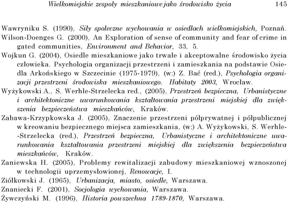 (2004), Osiedle mieszkaniowe jako trwałe i akceptowalne środowisko życia człowieka.