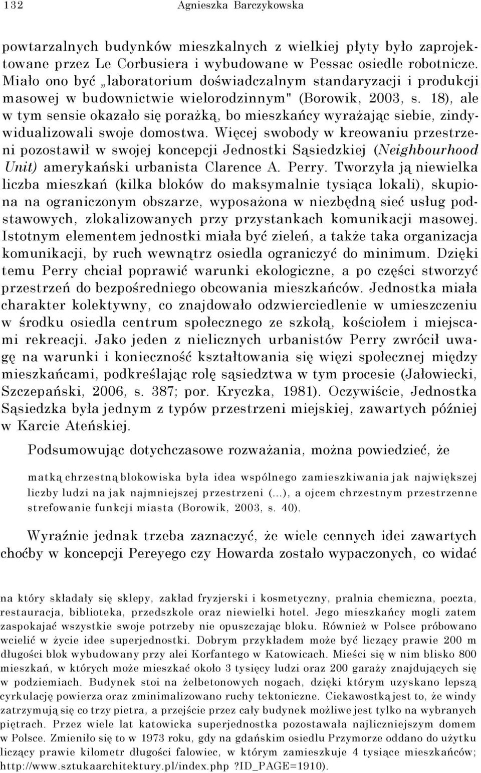 18), ale w tym sensie okazało się porażką, bo mieszkańcy wyrażając siebie, zindywidualizowali swoje domostwa.