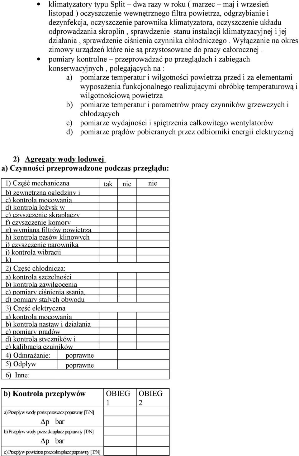 Wyłączanie na okres zimowy urządzeń które nie są przystosowane do pracy całorocznej.