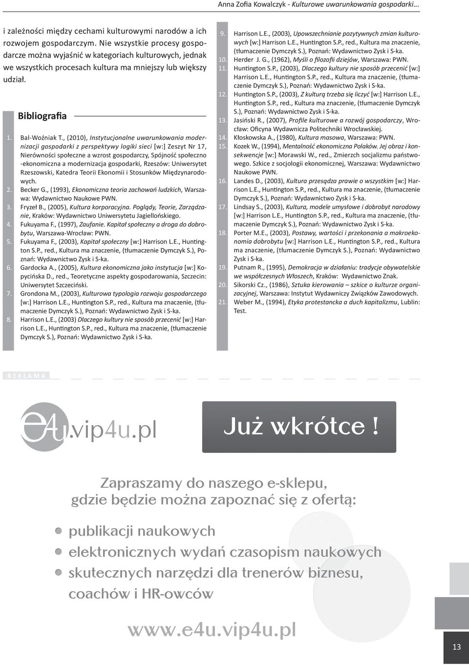 , (2010), Instytucjonalne uwarunkowania modernizacji gospodarki z perspektywy logiki sieci [w:] Zeszyt Nr 17, Nierówności społeczne a wzrost gospodarczy, Spójność społeczno -ekonomiczna a