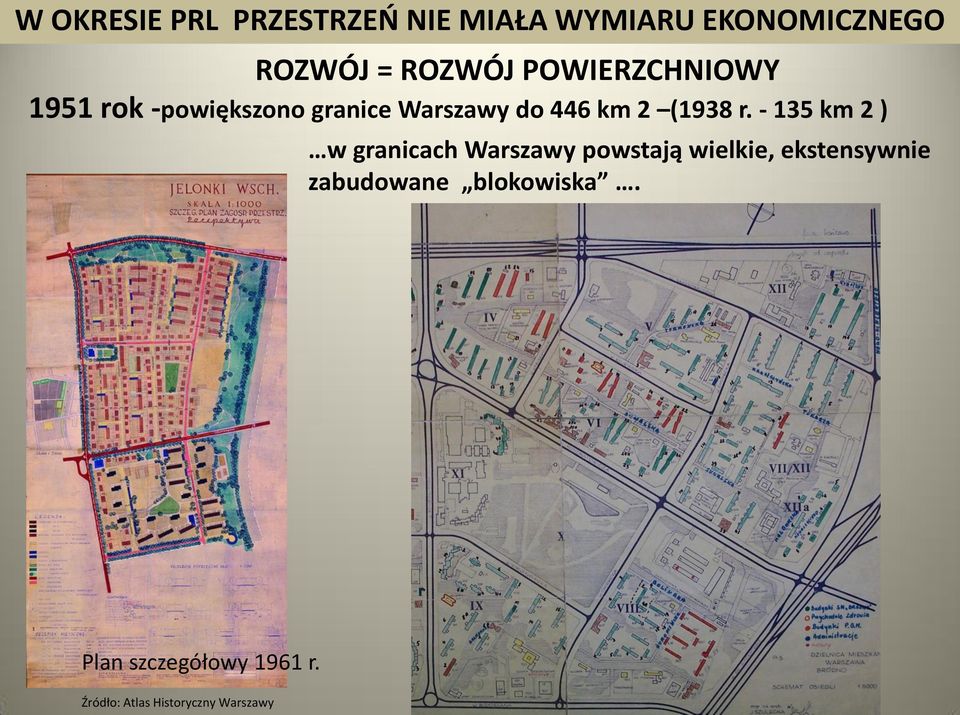 - 135 km 2 ) w granicach Warszawy powstają wielkie, ekstensywnie