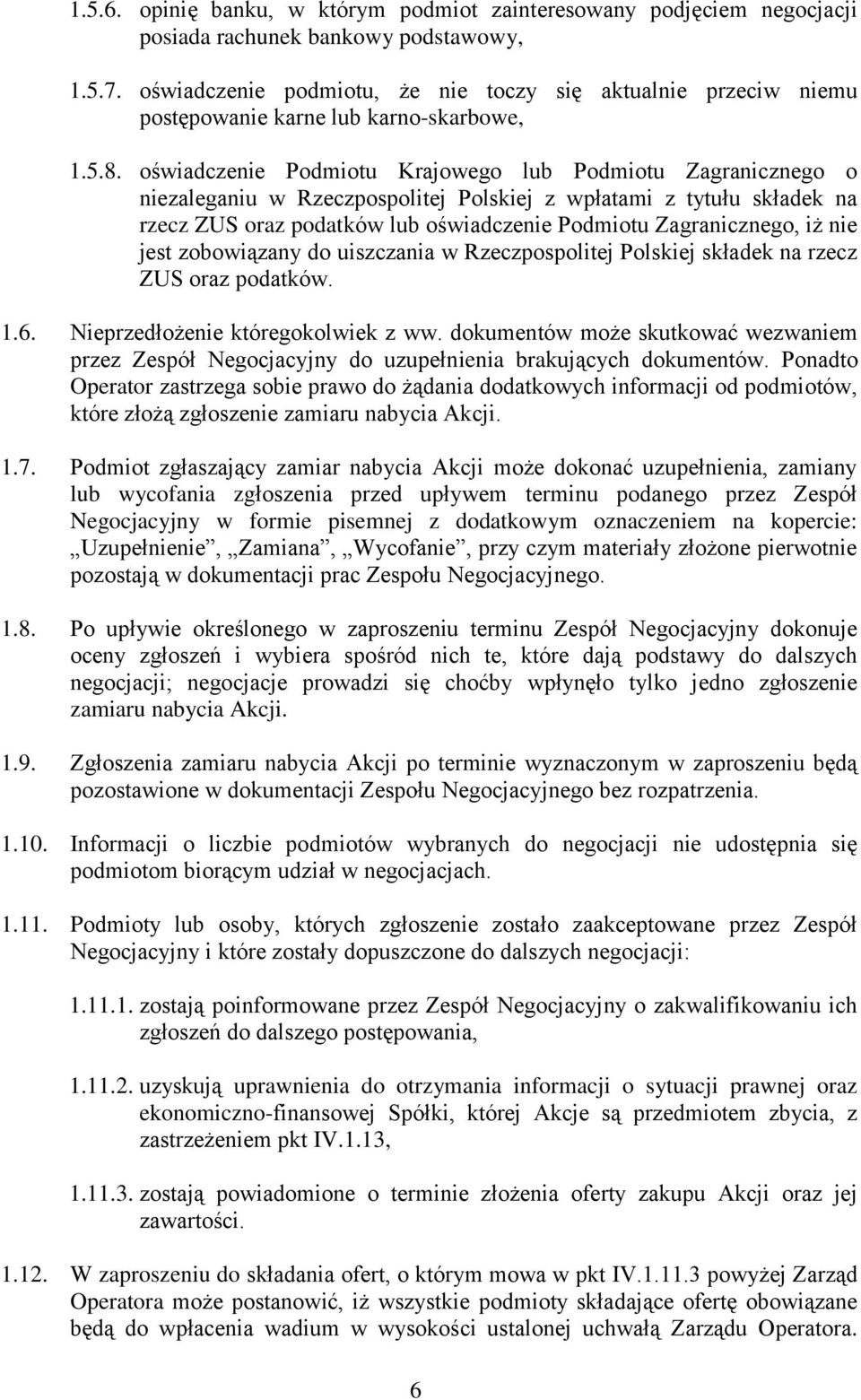 oświadczenie Podmiotu Krajowego lub Podmiotu Zagranicznego o niezaleganiu w Rzeczpospolitej Polskiej z wpłatami z tytułu składek na rzecz ZUS oraz podatków lub oświadczenie Podmiotu Zagranicznego, iż