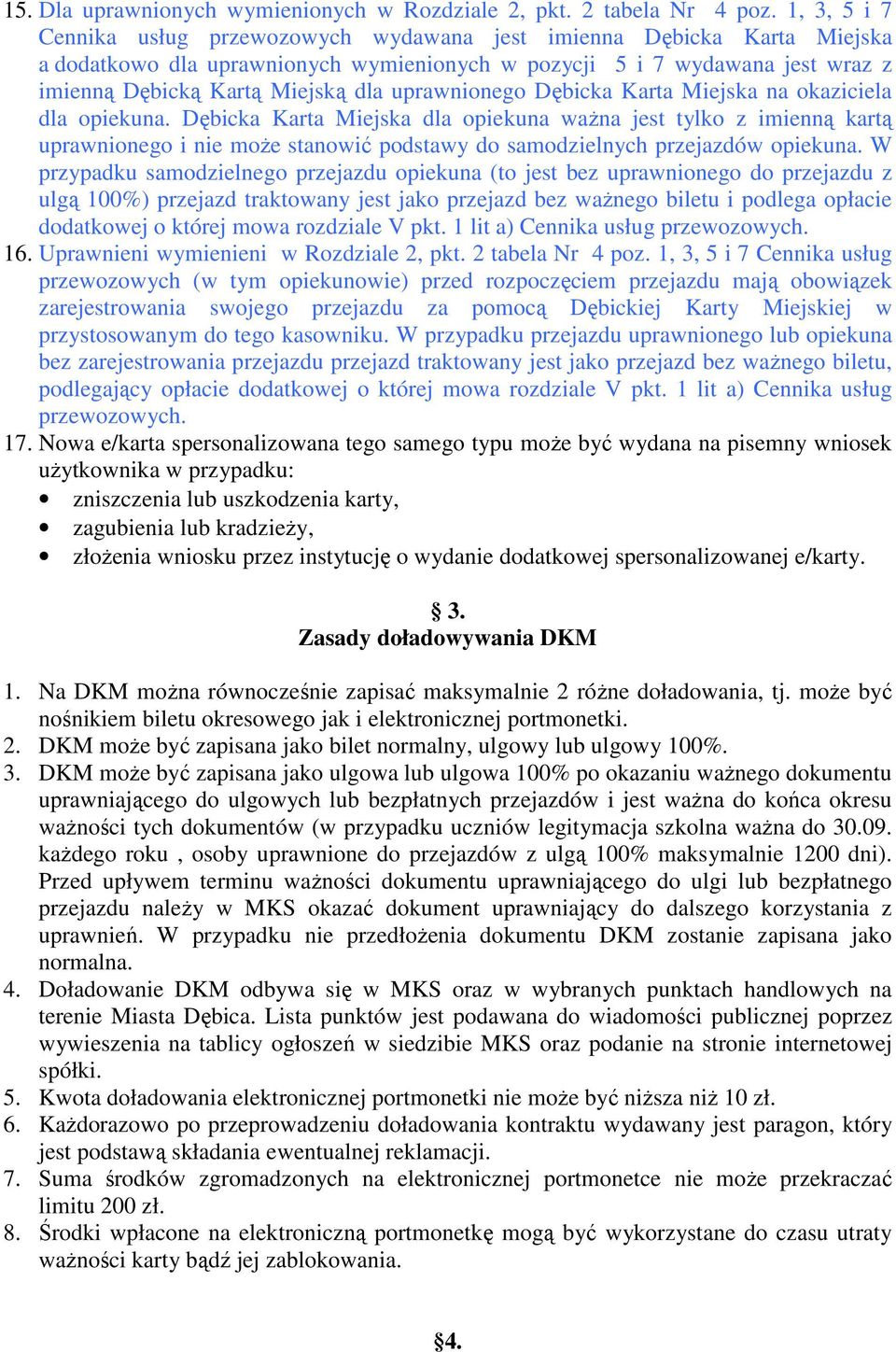 uprawnionego Dębicka Karta Miejska na okaziciela dla opiekuna.