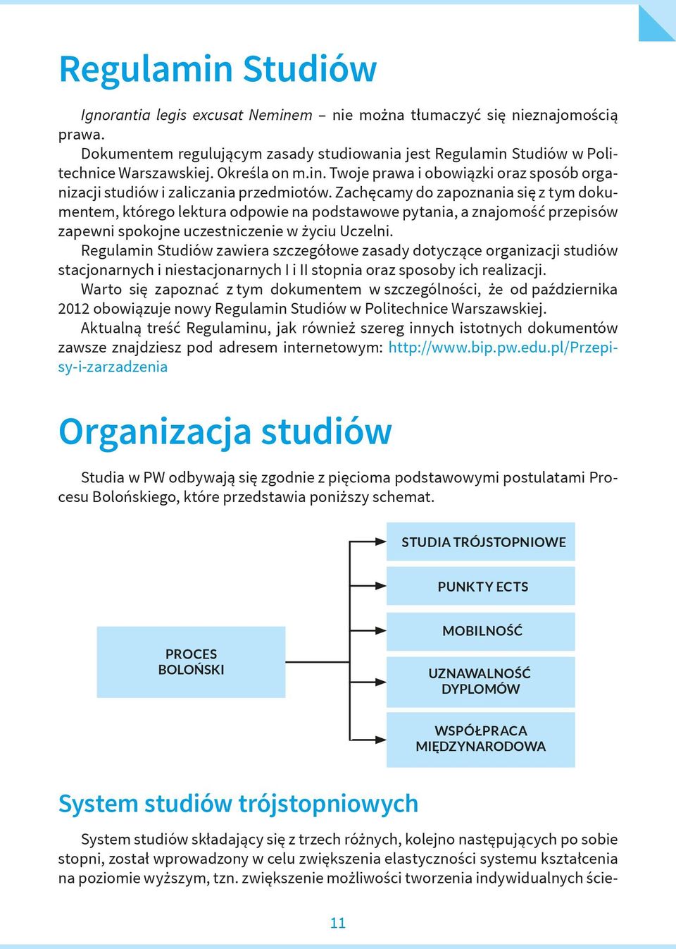 Zachęcamy do zapoznania się z tym dokumentem, którego lektura odpowie na podstawowe pytania, a znajomość przepisów zapewni spokojne uczestniczenie w życiu Uczelni.