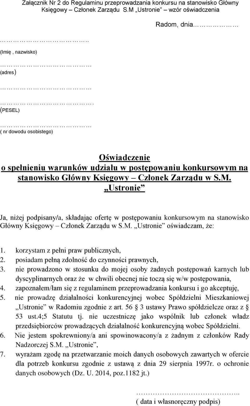 Ustronie Ja, niżej podpisany/a, składając ofertę w postępowaniu konkursowym na stanowisko Główny Księgowy Członek Zarządu w S.M. Ustronie oświadczam, że: 1. korzystam z pełni praw publicznych, 2.