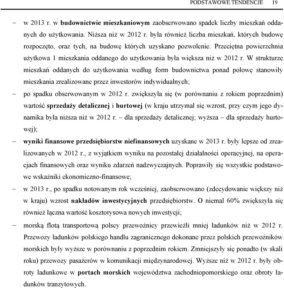 Przeciętna powierzchnia użytkowa 1 mieszkania oddanego do użytkowania była większa niż w 2012 r.