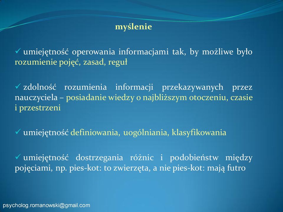 otoczeniu, czasie i przestrzeni umiejętność definiowania, uogólniania, klasyfikowania umiejętność