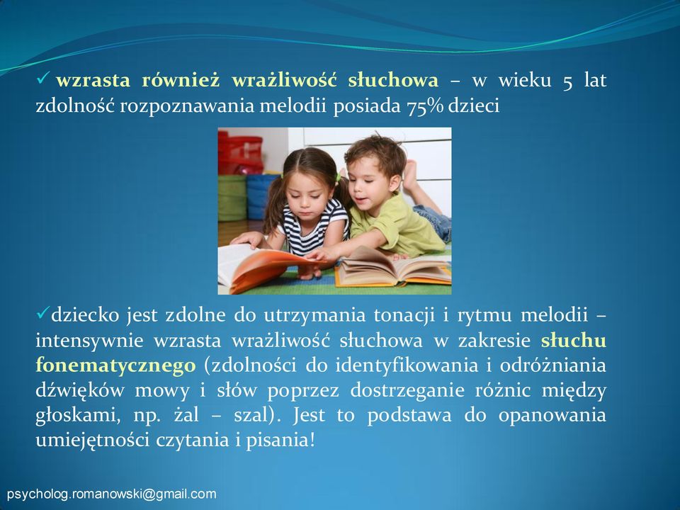 zakresie słuchu fonematycznego (zdolności do identyfikowania i odróżniania dźwięków mowy i słów poprzez