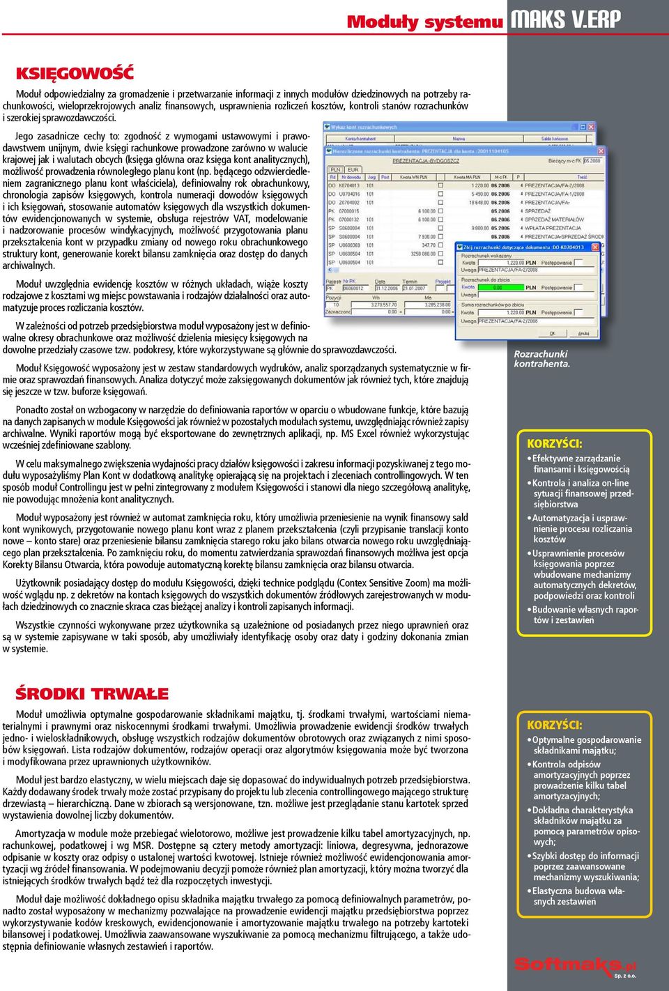 kosztów, kontroli stanów rozrachunków i szerokiej sprawozdawczości.