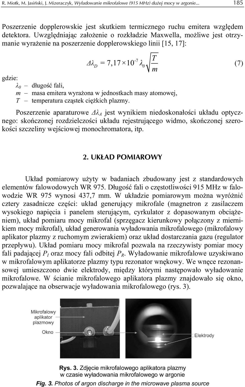 jednostkach masy atomowej, T temperatura cząstek ciężkich plazmy.