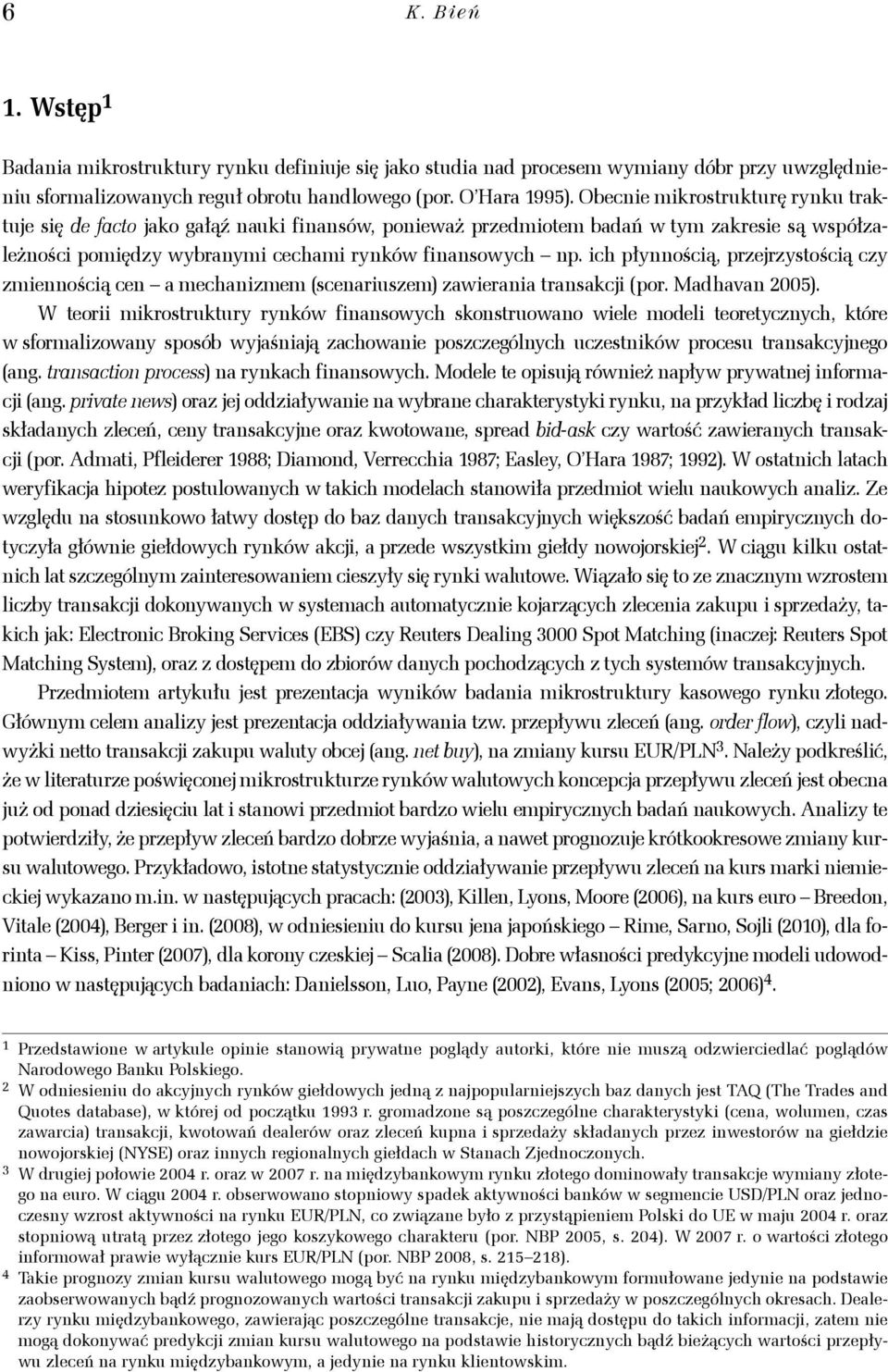 W or mkrorukur rnków nnowch konruowno w mod orcnch kór w ormown poó wjśnją chown pocgónch ucnków procu rnkcjngo ng. rncon proc n rnkch nnowch. Mod opują równż npłw prwnj normcj ng.