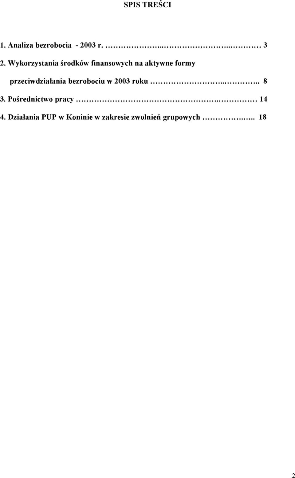 przeciwdziałania bezrobociu w 2003 roku.... 8 3.