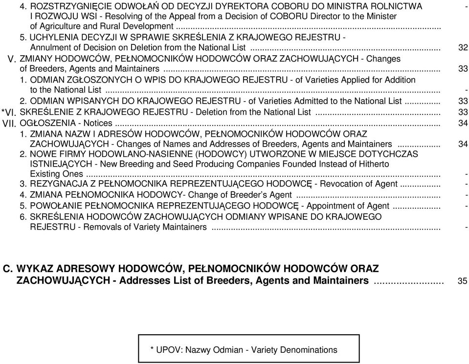 ZMIANY HODOWCÓW, PEŁNOMOCNIKÓW HODOWCÓW ORAZ ZACHOWUJĄCYCH - Changes of Breeders, Agents and Maintainers... 33 1.