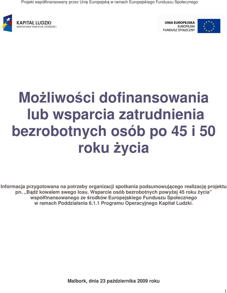 realizacj projektu pn. Bd kowalem swego losu.