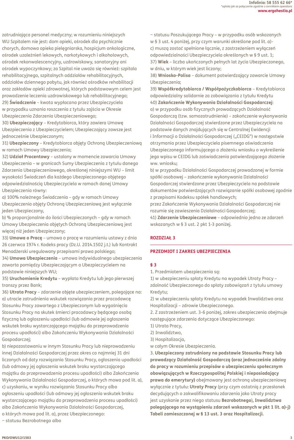 uzależnień lekowych, narkotykowych i alkoholowych, ośrodek rekonwalescencyjny, uzdrowiskowy, sanatoryjny ani ośrodek wypoczynkowy; za Szpital nie uważa się również: szpitala rehabilitacyjnego,