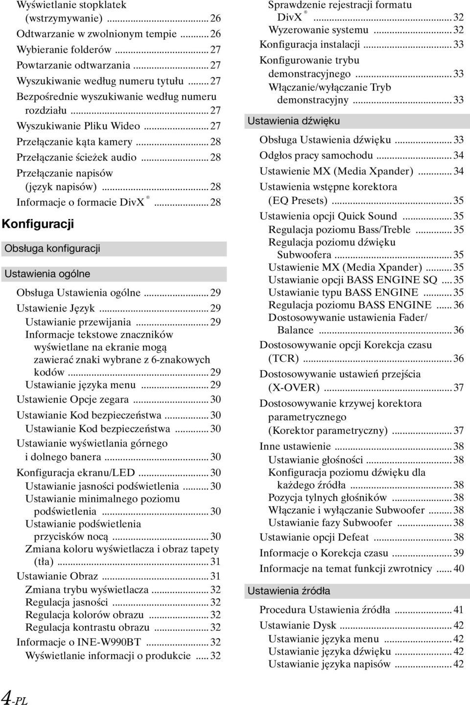 .. 28 Informacje o formacie DivX... 28 Konfiguracji Obsługa konfiguracji Ustawienia ogólne Obsługa Ustawienia ogólne... 29 Ustawienie Język... 29 Ustawianie przewijania.