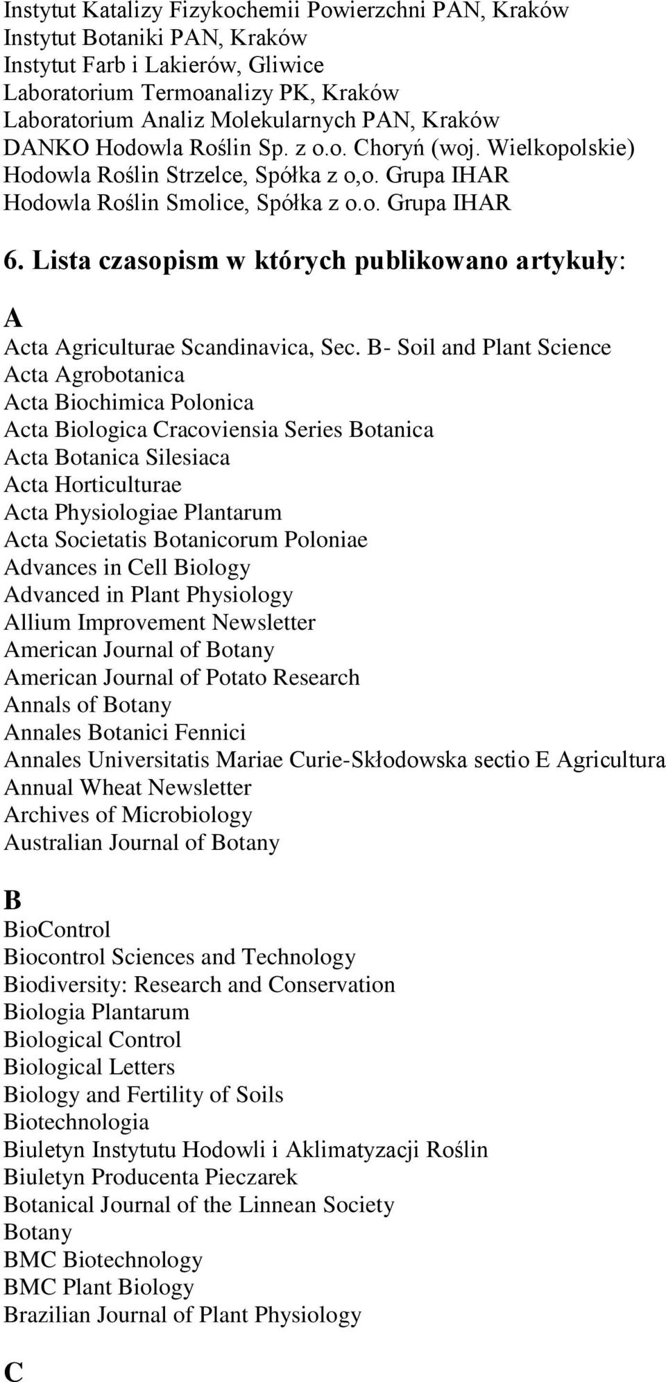 Lista czasopism w których publikowano artykuły: A Acta Agriculturae Scandinavica, Sec.