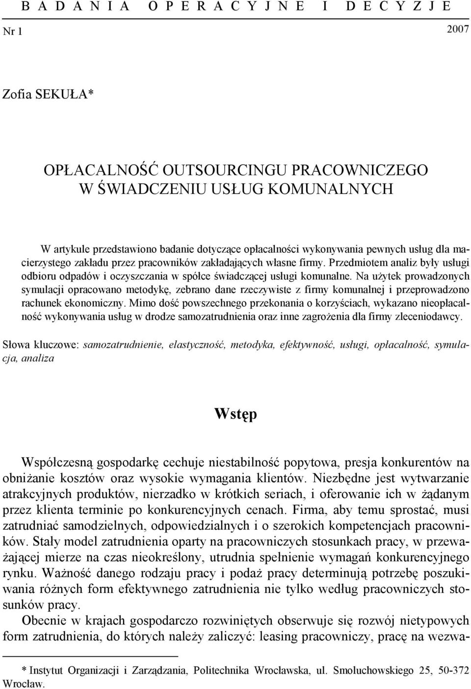 Przedmiotem analiz były usługi odbioru odpadów i oczyszczania w spółce świadczącej usługi komunalne.