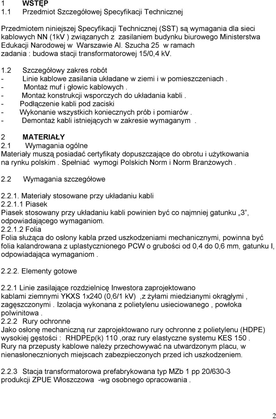 Ministerstwa Edukacji Narodowej w Warszawie Al. Szucha 25 w ramach zadania : budowa stacji transformatorowej 15