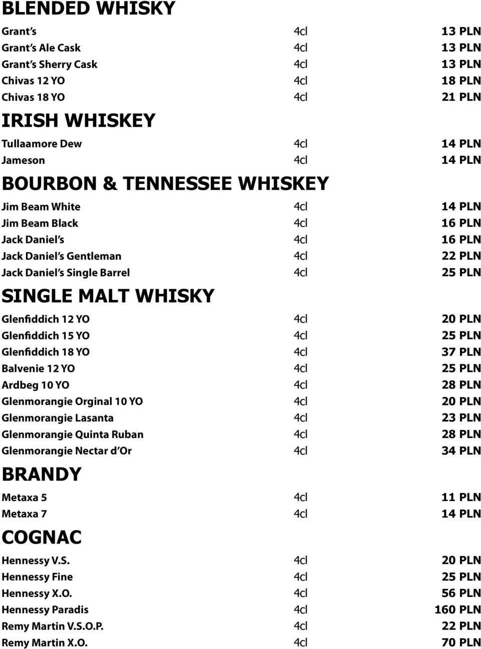 Glenfiddich 12 YO 4cl 20 PLN Glenfiddich 15 YO 4cl 25 PLN Glenfiddich 18 YO 4cl 37 PLN Balvenie 12 YO 4cl 25 PLN Ardbeg 10 YO 4cl 2 Glenmorangie Orginal 10 YO 4cl 20 PLN Glenmorangie Lasanta 4cl 23