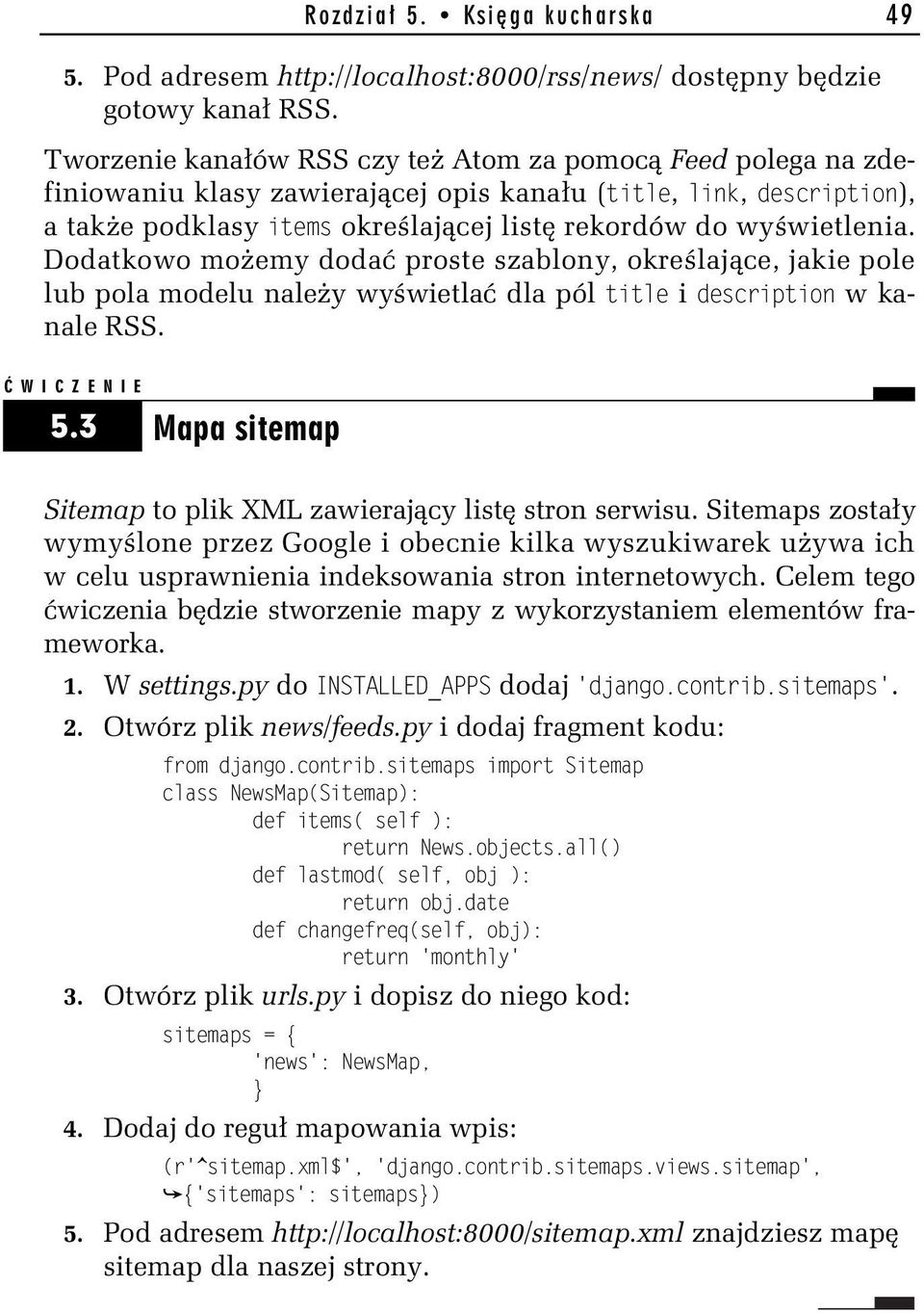 Dodatkowo mo emy doda proste szablony, okre laj ce, jakie pole lub pola modelu nale y wy wietla dla pól title i description w kanale RSS. 5.