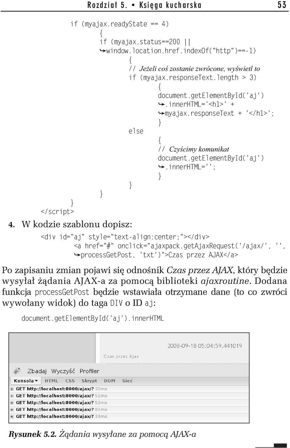 W kodzie szablonu dopisz: <div id="aj" style="text-align:center;"></div> <a href="#" onclick="ajaxpack.