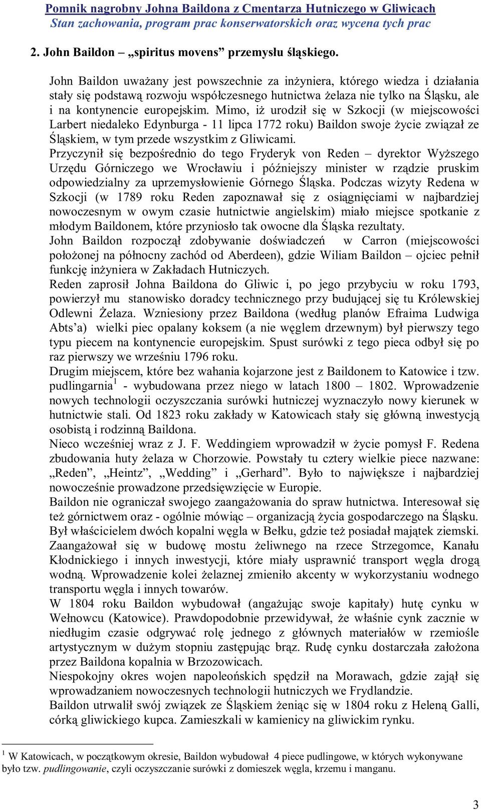 Mimo, iż urodził się w Szkocji (w miejscowości Larbert niedaleko Edynburga - 11 lipca 1772 roku) Baildon swoje życie związał ze Śląskiem, w tym przede wszystkim z Gliwicami.