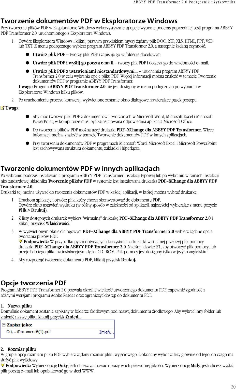 Z menu podręcznego wybierz program ABBYY PDF Transformer 2.0, a następnie żądaną czynność: Utwórz plik PDF tworzy plik PDF i zapisuje go w folderze docelowym.