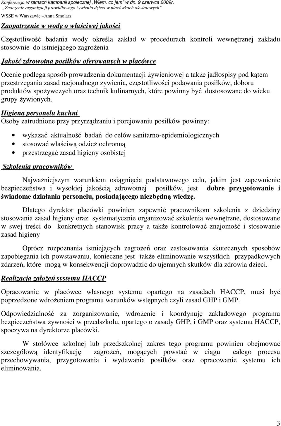 spoŝywczych oraz technik kulinarnych, które powinny być dostosowane do wieku grupy Ŝywionych.