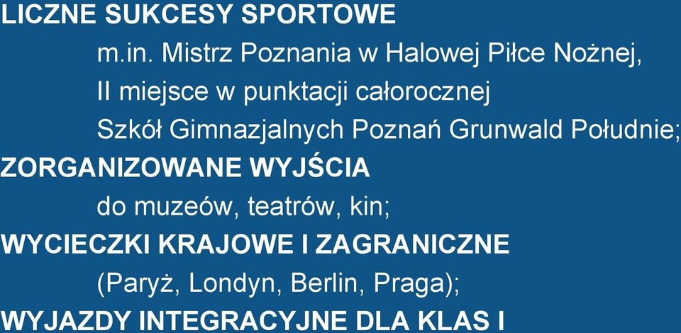 całorocznej Szkół Gimnazjalnych Poznań Grunwald Południe; ZORGANIZOWANE